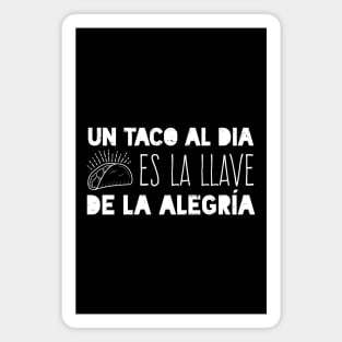 Un taco al día es la llave de la alegría Magnet